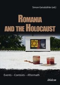 Enlarge image Cover: Romania and the Holocaust - Events - Contexts - Aftermath - ibidem