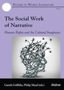Cover: The Social Work of Narrative - Human Rights and the Cultural Imaginary - ibidem