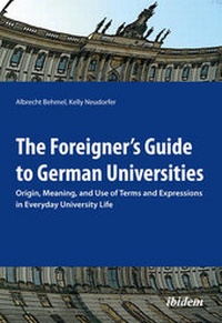 Enlarge image Cover: The Foreigner`s Guide to German Universities - Origin, Meaning, and Use of Terms and Expressions in Everyday University Life - ibidem