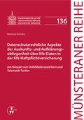 Cover: Datenschutzrechtliche Aspekte der Auskunfts- und Aufkl&auml;rungsobliegenheit &uuml;ber Kfz-Daten in der Kfz-Haftpflichtversicherung - VVW Verlag Versicherungswirtschaft