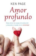 Cover: Amor Profundo / Deeper Dating: How to Drop the Games of Seduction and Discover the Power of Intimacy - Grijalbo