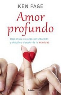Enlarge image Cover: Amor Profundo / Deeper Dating: How to Drop the Games of Seduction and Discover the Power of Intimacy - Grijalbo