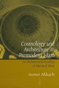 Cover: Cosmology and Architecture in Premodern Islam - State University of New York Press