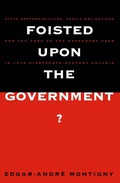 Cover: Foisted upon the Government? - McGill-Queen's University Press
