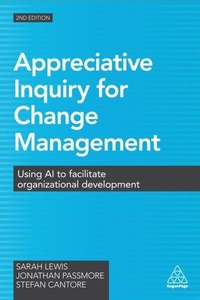 Abbildung von: Appreciative Inquiry for Change Management - Kogan Page Ltd