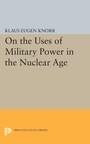 Cover: On the Uses of Military Power in the Nuclear Age - Princeton University Press