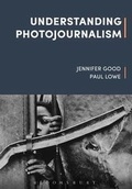 Cover: Understanding Photojournalism - Bloomsbury Academic