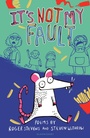 Cover: It's Not My Fault! - Bloomsbury Education