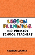 Cover: Lesson Planning for Primary School Teachers - Bloomsbury Education