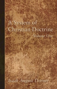 Enlarge image Cover: A System of Christian Doctrine, Volume 1 - Wipf & Stock Publishers