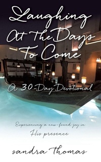 Enlarge image Cover: LAUGHING At The Days To Come - Xulon Press