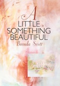 Cover: A Little Something Beautiful - Balboa Press