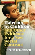Cover: Haircuts by Children, and Other Evidence for a New Social Contract - Coach House Books