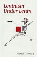 Cover: Leninism Under Lenin - Haymarket Books