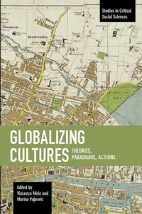 Enlarge image Cover: Globalizing Cultures: Theories, Paradigms, Actions - Haymarket Books