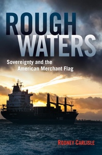 Enlarge image Cover: Rough Waters - Naval Institute Press