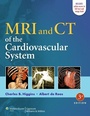 Cover: MRI and CT of the Cardiovascular System - Lippincott Williams and Wilkins
