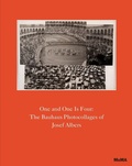 Cover: One and One Is Four: The Bauhaus Photocollages of Josef Albers - Museum of Modern Art