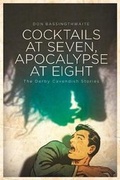 Cover: Cocktails at Seven, Apocalypse at Eight - ChiZine Publications