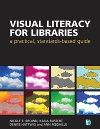 Abbildung von: Visual Literacy for Libraries - Facet Publishing