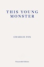 Cover: This Young Monster - Fitzcarraldo Editions