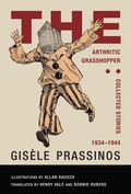 Cover: The Arthritic Grasshopper: Collected Stories, 1934--1944 - Wakefield Press