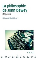 Cover: La Philosophie de Dewey - Librarie Philosophique J. Vrin