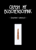 Cover: Crash my Buschenschank - Bilz, Rabea