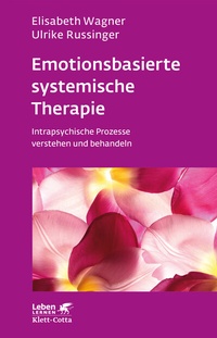 Abbildung von: Emotionsbasierte systemische Therapie (Leben Lernen, Bd. 285) - Klett-Cotta
