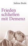 Bild: Frieden schließen mit Demenz - Klett-Cotta