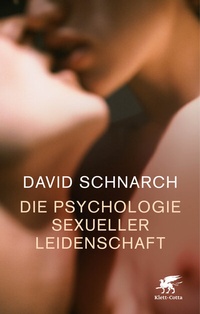 Abbildung von: Die Psychologie sexueller Leidenschaft - Klett-Cotta
