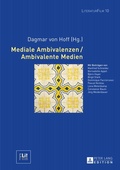 Cover: Mediale Ambivalenzen / Ambivalente Medien - Peter Lang Verlag