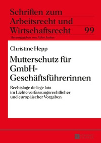 Abbildung von: Mutterschutz für GmbH-Geschäftsführerinnen - Peter Lang Verlag