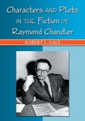 Cover: Characters and Plots in the Fiction of Raymond Chandler - McFarland & Co Inc