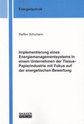Cover: Implementierung eines Energiemanagementsystems in einem Unternehmen der Tissue-Papierindustrie mit Fokus auf der energetischen Bewertung - Shaker