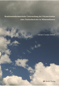 Abbildung von: Reationskalorimetrische Untersuchung der Polymerisation eines Zuckerderivates in Miniemulsionen - sierke VERLAG - Sierke WWS GmbH