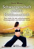 Cover: Schwangerschaft schafft Heldinnenkraft - Edition Riedenburg E.U.