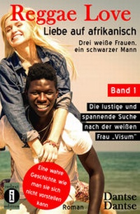 Abbildung von: Reggae Love - Liebe auf afrikanisch: Drei weiße Frauen, ein schwarzer Mann - indayi Edition