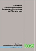 Cover: Ersatz von Au&szlig;enspiegeln durch Kamera-Monitor-Systeme bei Pkw und Lkw - Fachverlag NW in Carl Ed. Sch&uuml;nemann KG