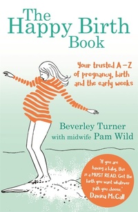 Enlarge image Cover: The Happy Birth Book - Piatkus Books