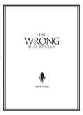 Cover: The Wrong Quarterly: Issue III - The Wrong Quarterly