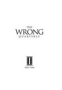 Enlarge image Cover: The Wrong Quarterly: Issue II - The Wrong Quarterly