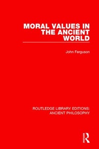 Enlarge image Cover: Moral Values in the Ancient World - Routledge