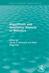 Enlarge image Cover: Algorithmic and Geometric Aspects of Robotics (Routledge Revivals) - Routledge