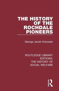 Enlarge image Cover: The History of the Rochdale Pioneers - Routledge