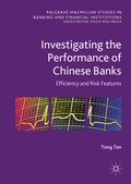 Cover: Investigating the Performance of Chinese Banks: Efficiency and Risk Features - Palgrave Macmillan