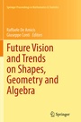Cover: Future Vision and Trends on Shapes, Geometry and Algebra - Springer