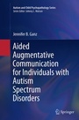 Cover: Aided Augmentative Communication for Individuals with Autism Spectrum Disorders - Springer