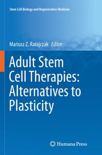 Abbildung von: Adult Stem Cell Therapies: Alternatives to Plasticity - Humana Press Inc.
