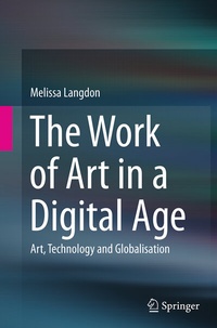 Abbildung von: The Work of Art in a Digital Age: Art, Technology and Globalisation - Springer